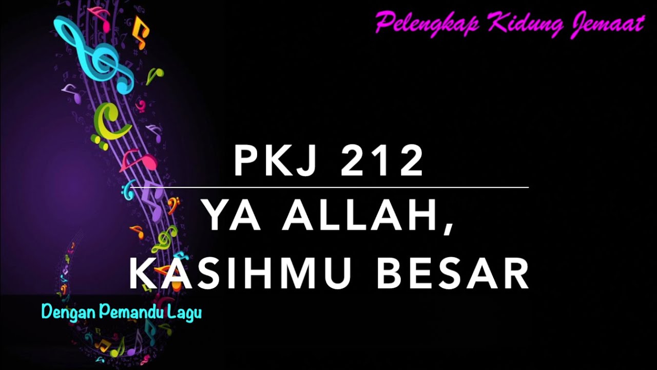 PKJ 212 Ya Allah, KasihMu Besar - Dengan Pemandu Lagu - Pelengkap Kidung Jemaat