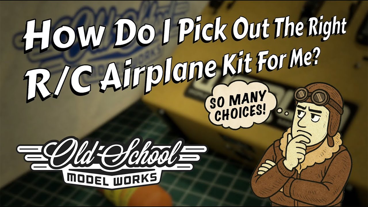 How do I pick out the right Old School Model Works r/c airplane kit for me?