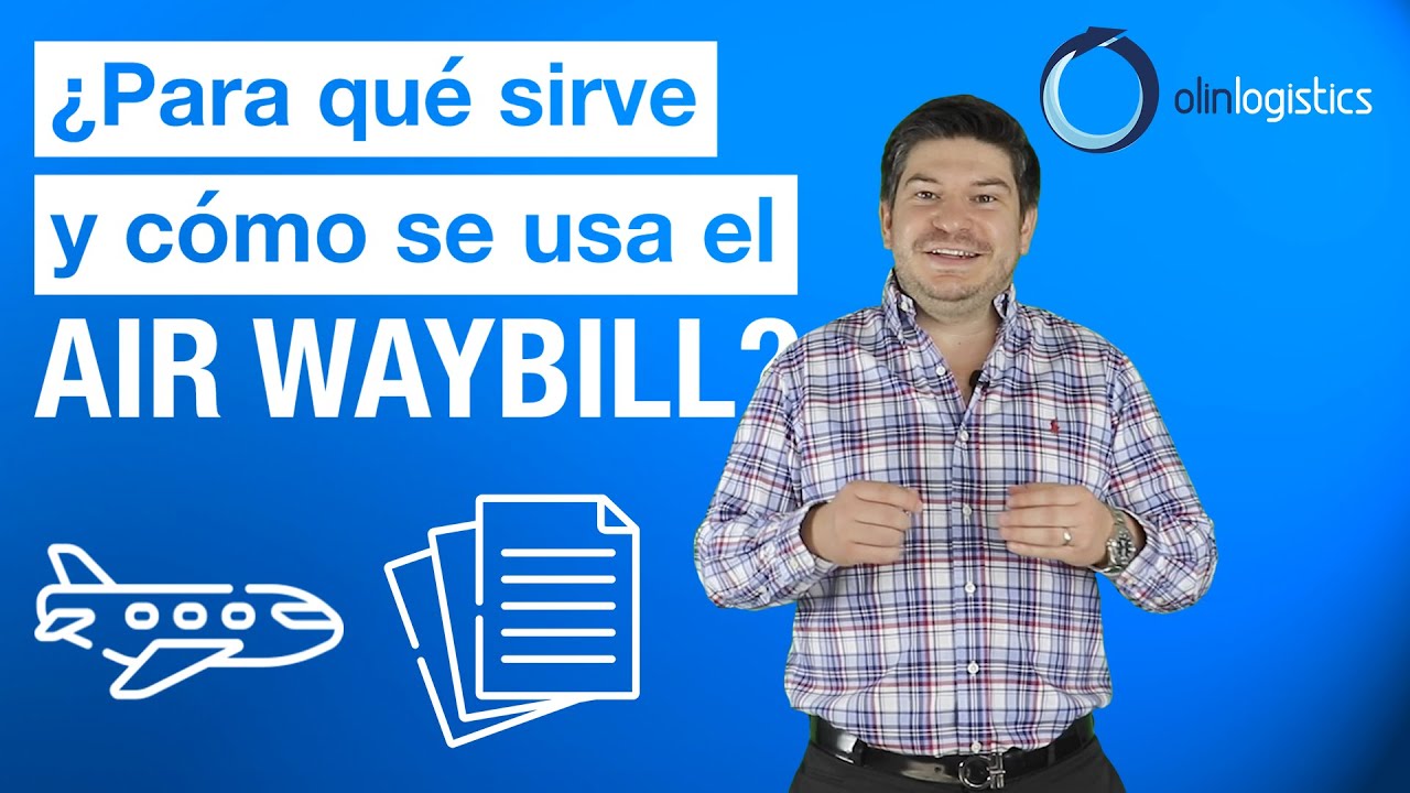 ¿Qué es un Air Waybill en Español y cómo se usa?