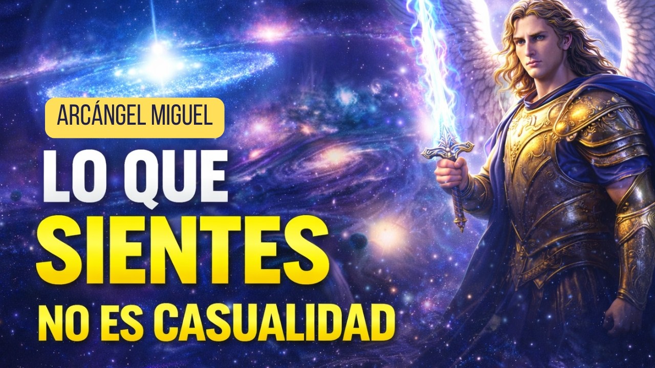 LO QUE SIENTES NO ES CASUALIDAD: Arcángel Miguel revela lo que tu alma intenta decirte