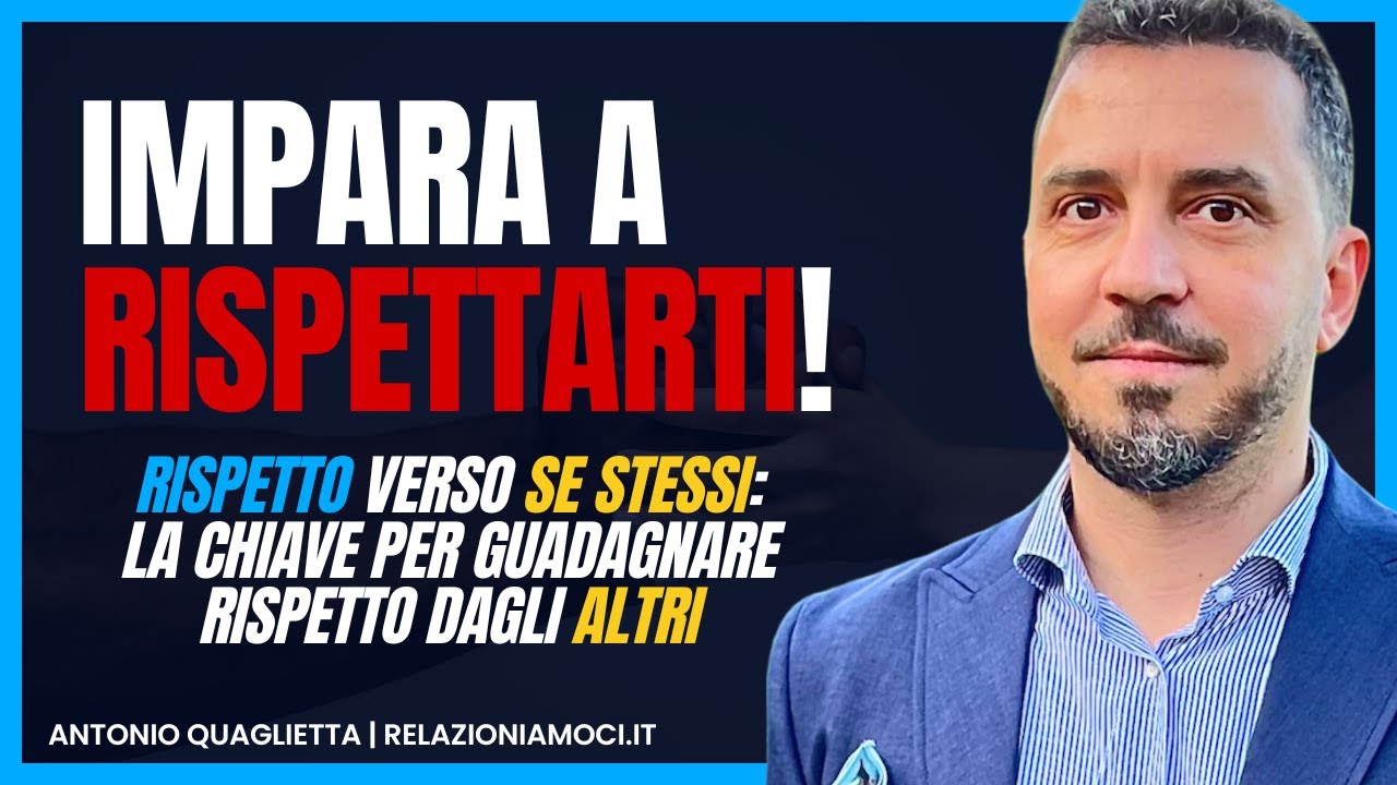 Rispetto verso Se Stessi: La Chiave per Guadagnare Rispetto dagli Altri