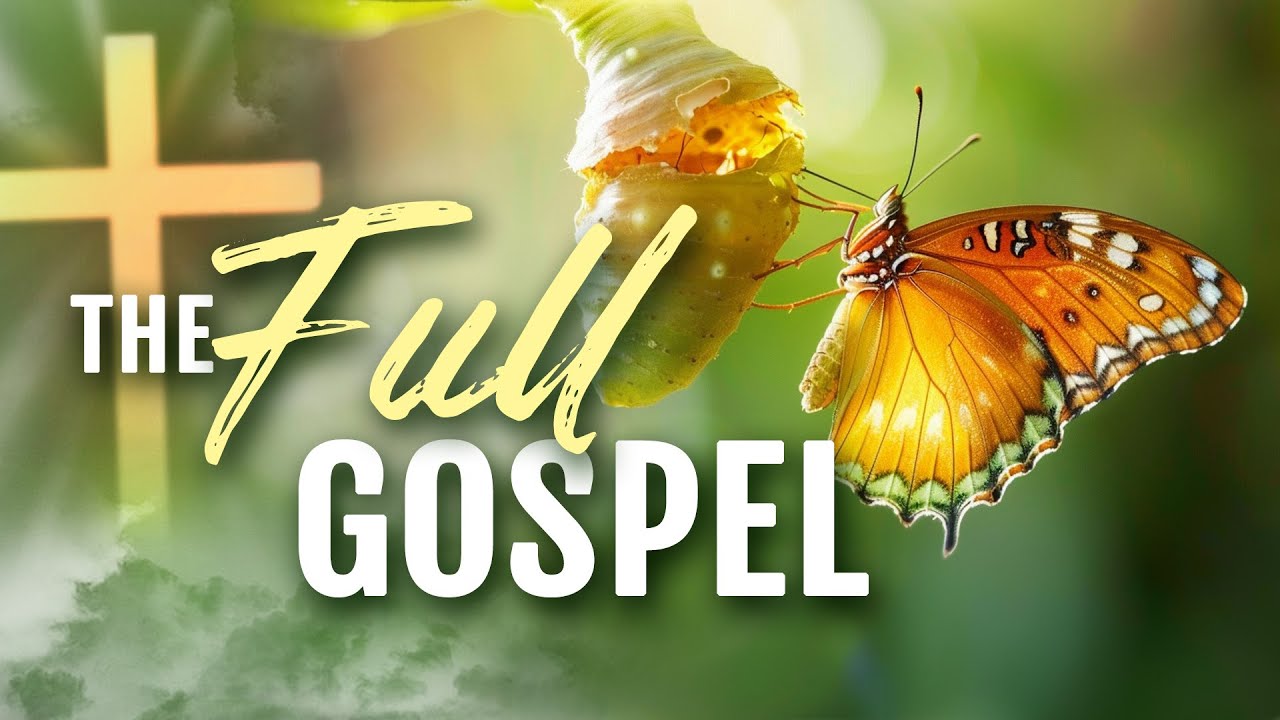 The Full Gospel