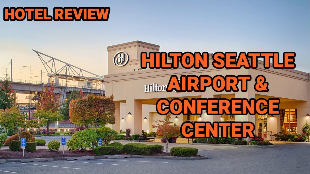 Hotel Review: Hilton Seattle Airport & Conference Center. Feb 2-3 2024