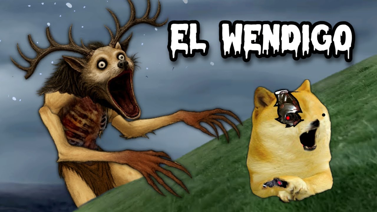 &Eacute;l WENDIGO, NO SALGAS EN LA NOCHE (El Wendigo del Bosque) - Hilos con cheems