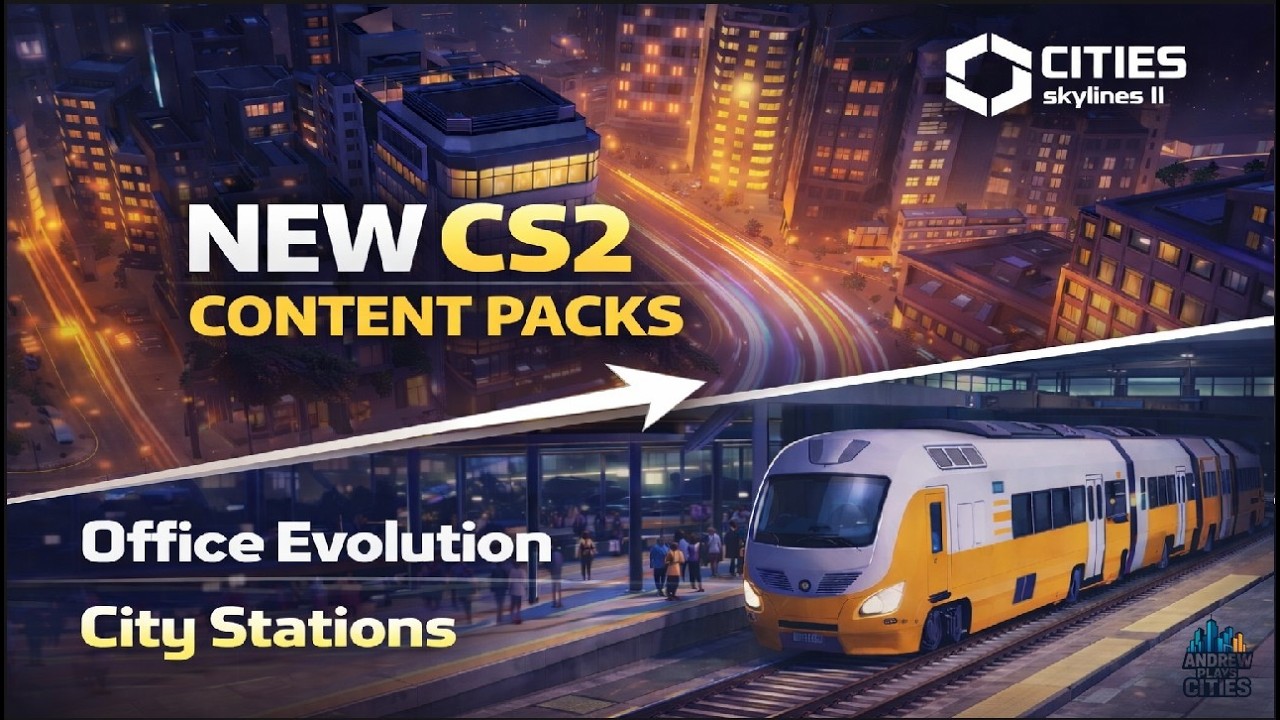 Cities: Skylines 2 New Packs Preview &ndash; Office Evolution, City Stations & Free Update
