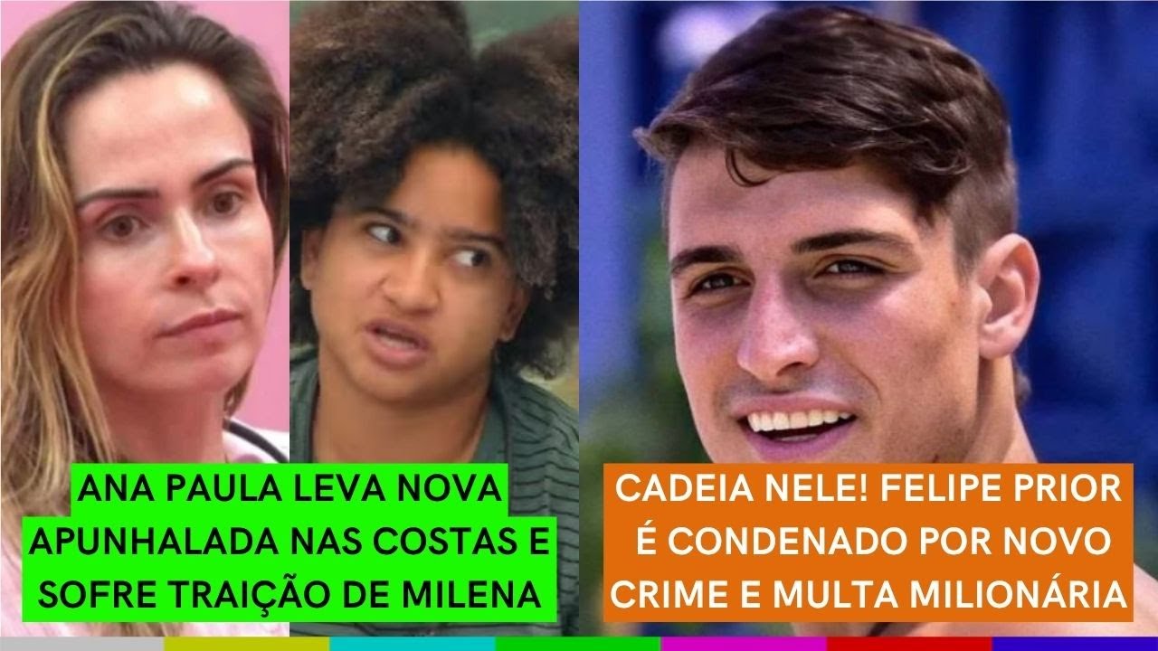 Ana Paula é TRAÍDA por Milena e ARMAM BARRACO | Patrocinadores REVOLTADOS com BBB | Prior CONDENADO