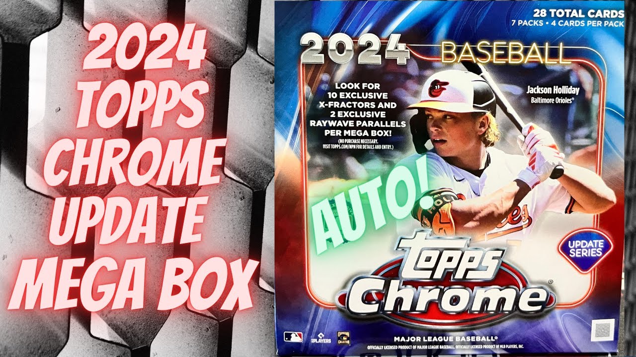 2024 Topps Chrome Update Mega Boxes ** Auto Pull!  2 Mega Boxes **