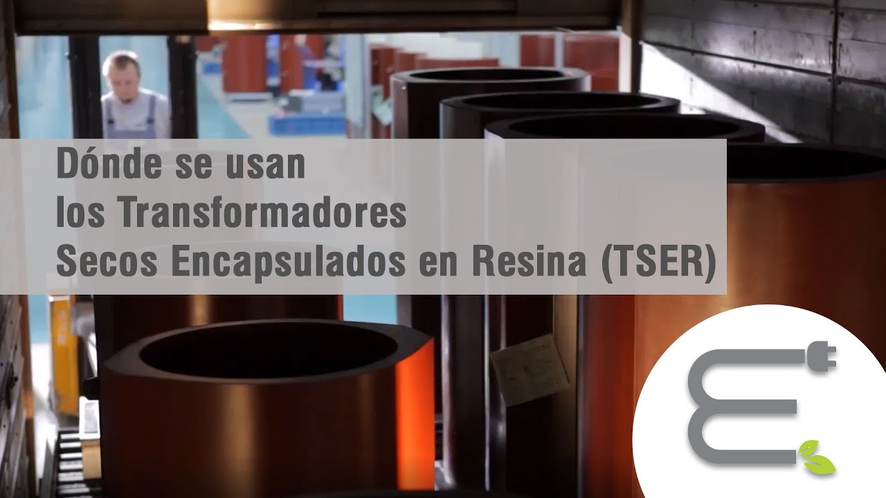 D&oacute;nde se usan los Transformadores Secos Encapsulados en Resina Ep&oacute;xica (TSER)