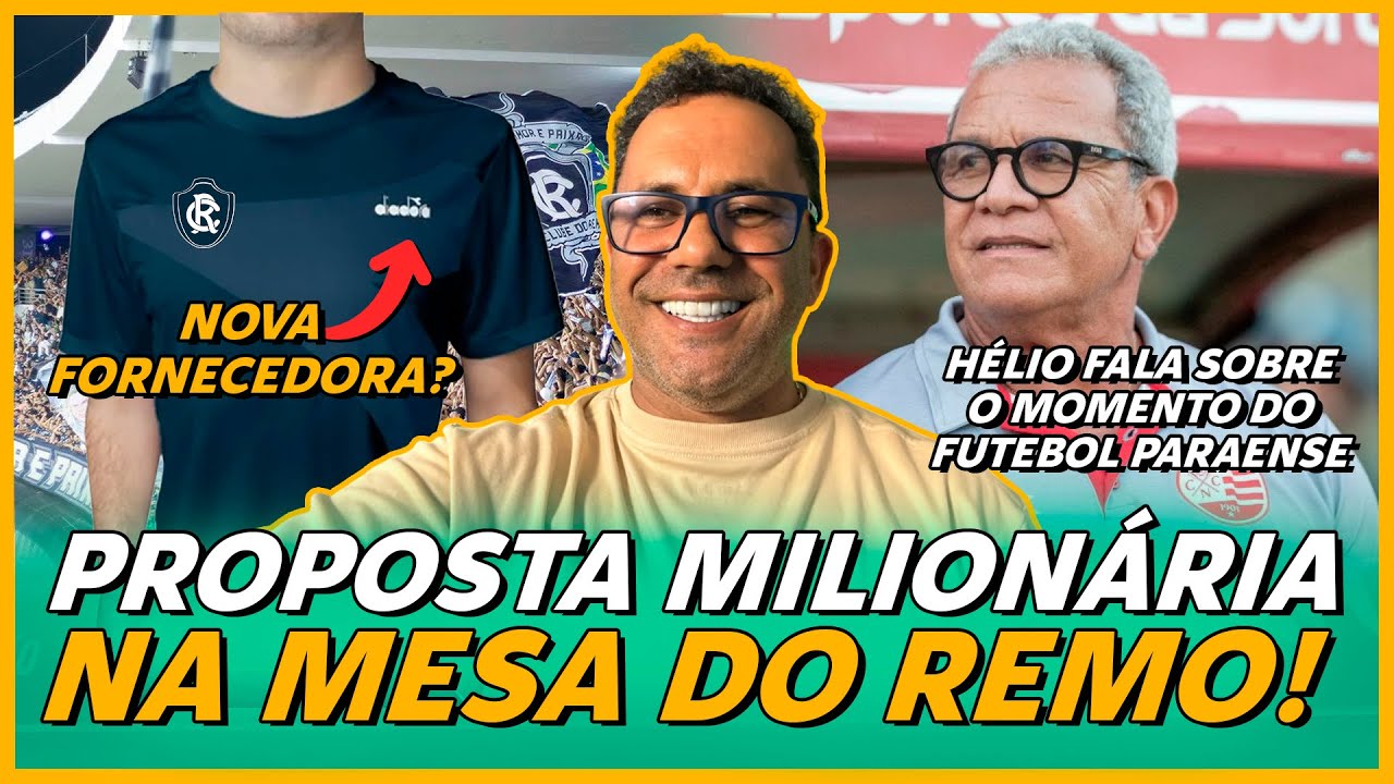 🔴 AO VIVO | REMO TEM PROPOSTA MILION&Aacute;RIA NA MESA | H&Eacute;LIO DOS ANJOS FALA SOBRE O FUTEBOL PARAENSE!