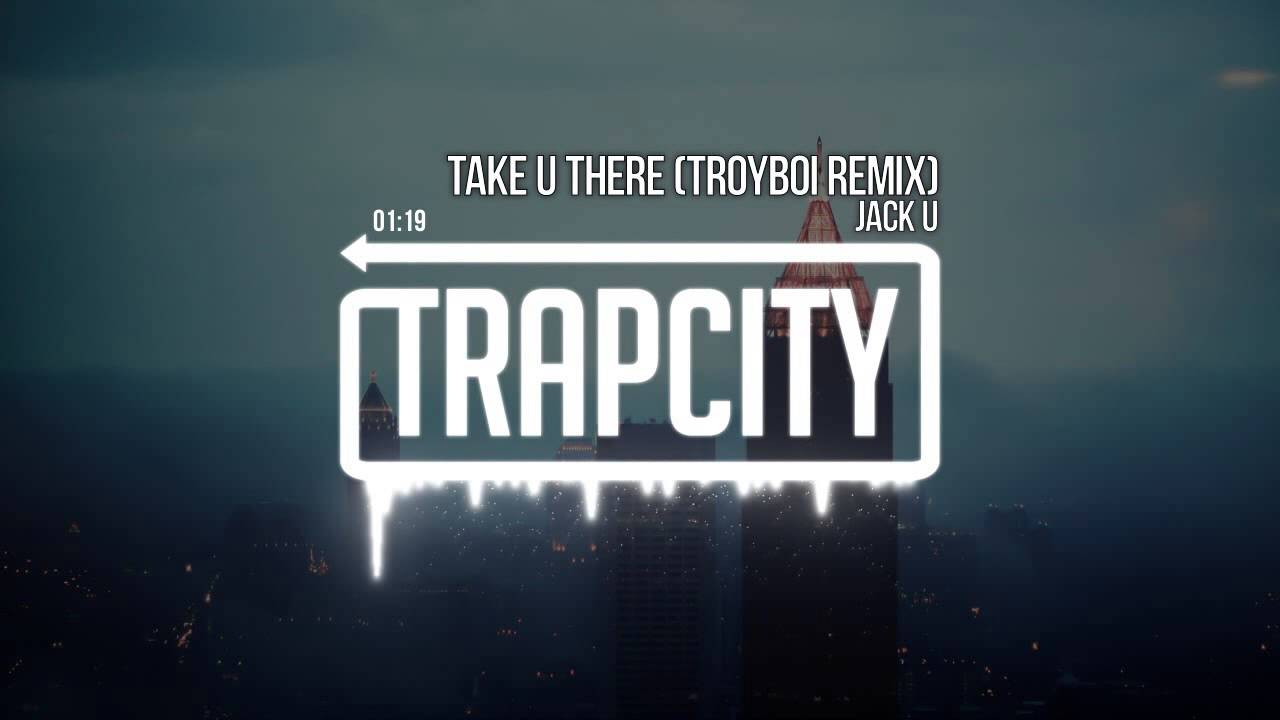 Jack &Uuml; - Take &Uuml; There (feat. Kiesza) (TroyBoi Remix)