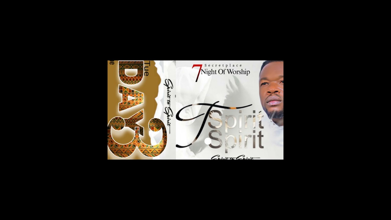 SPIRIT TO SPIRIT / 7NIGHT OF WORSHIP / SOJIADELEKE / DAY 3