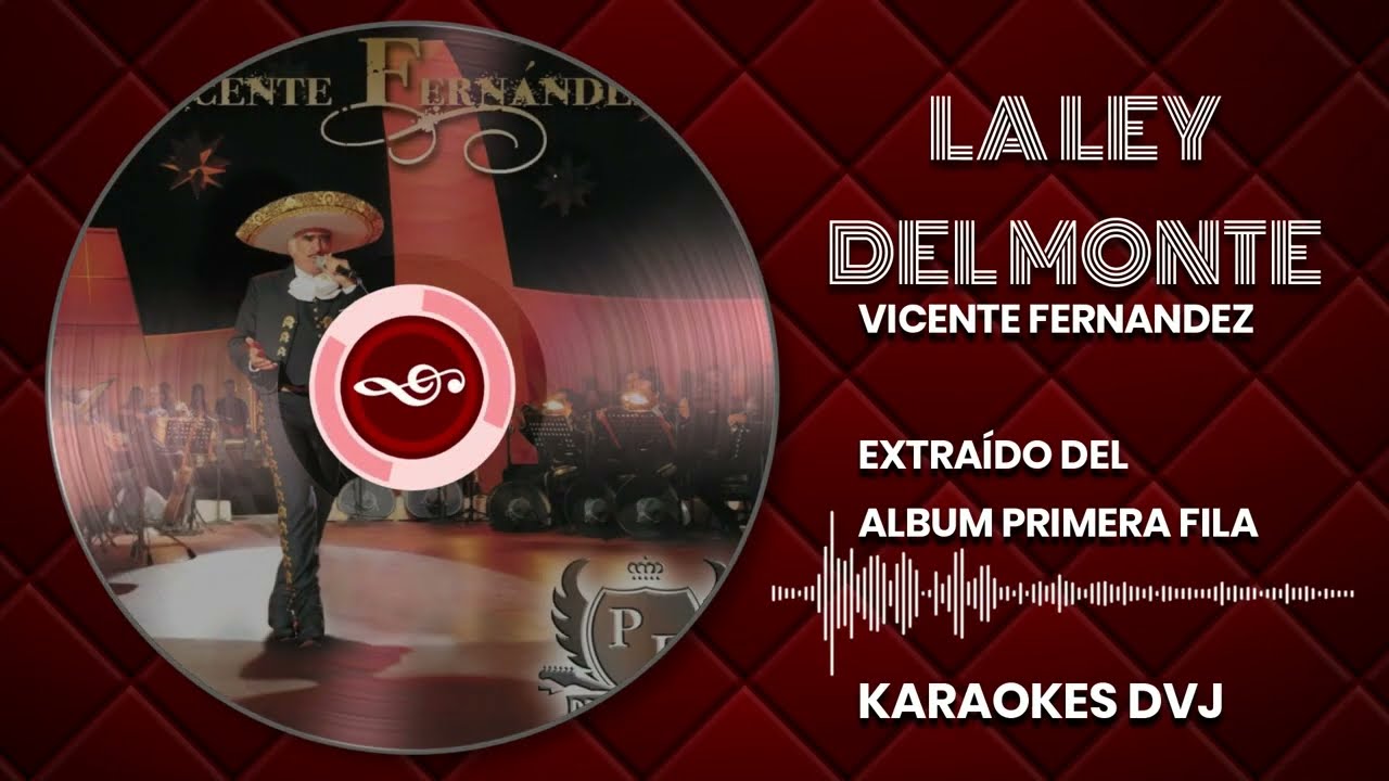 KARAOKE LA LEY DEL MONTE VICENTE FERNANDEZ