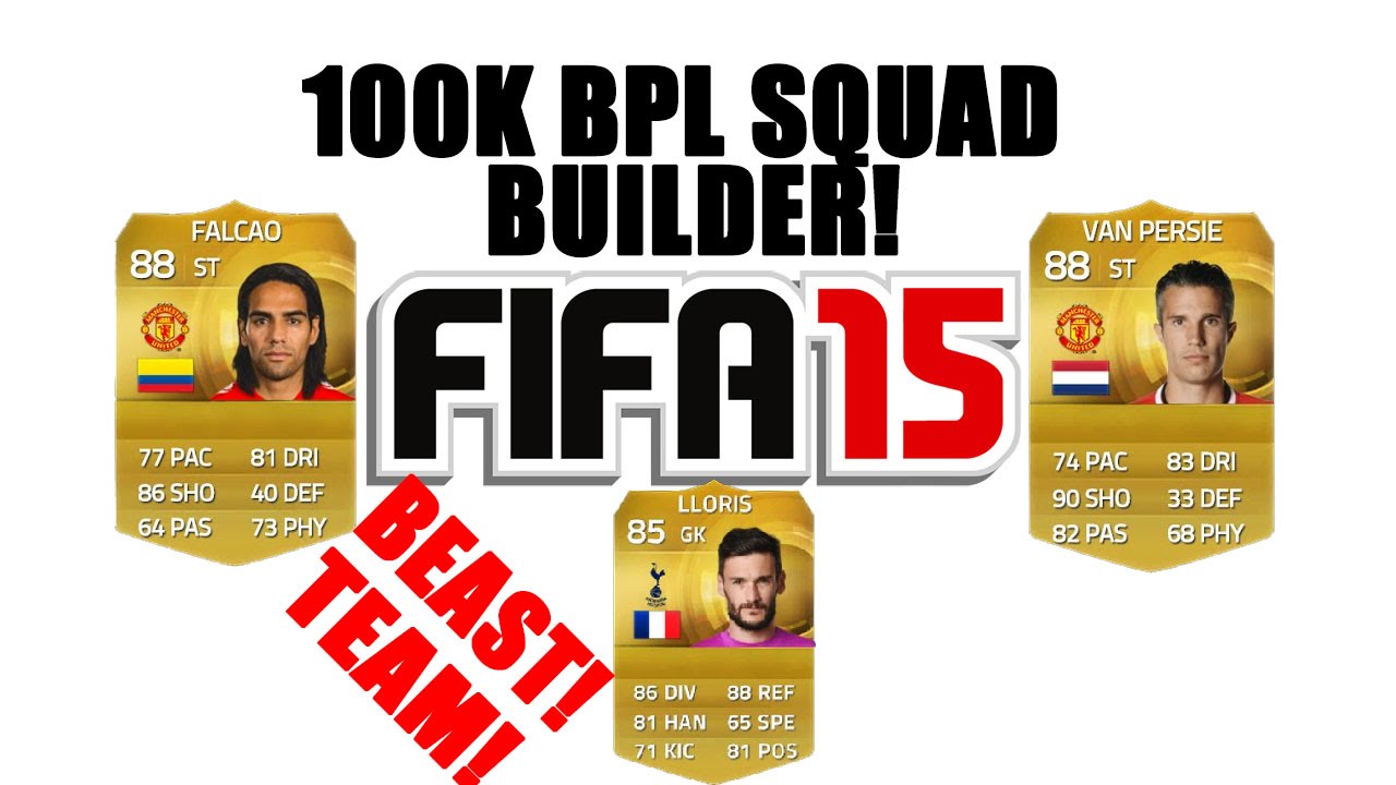 FIFA 15 - 100K BPL Team Squad Builder! Lloris, Van persie, Falcao!
