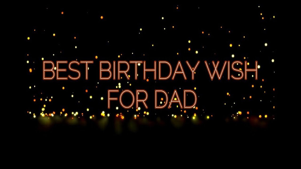 Happy Birthday Wishes For Dad