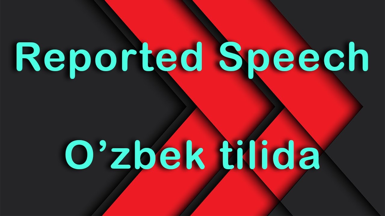 Everbest: Lesson 32 - Reported Speech (O'ZBEK tilida)