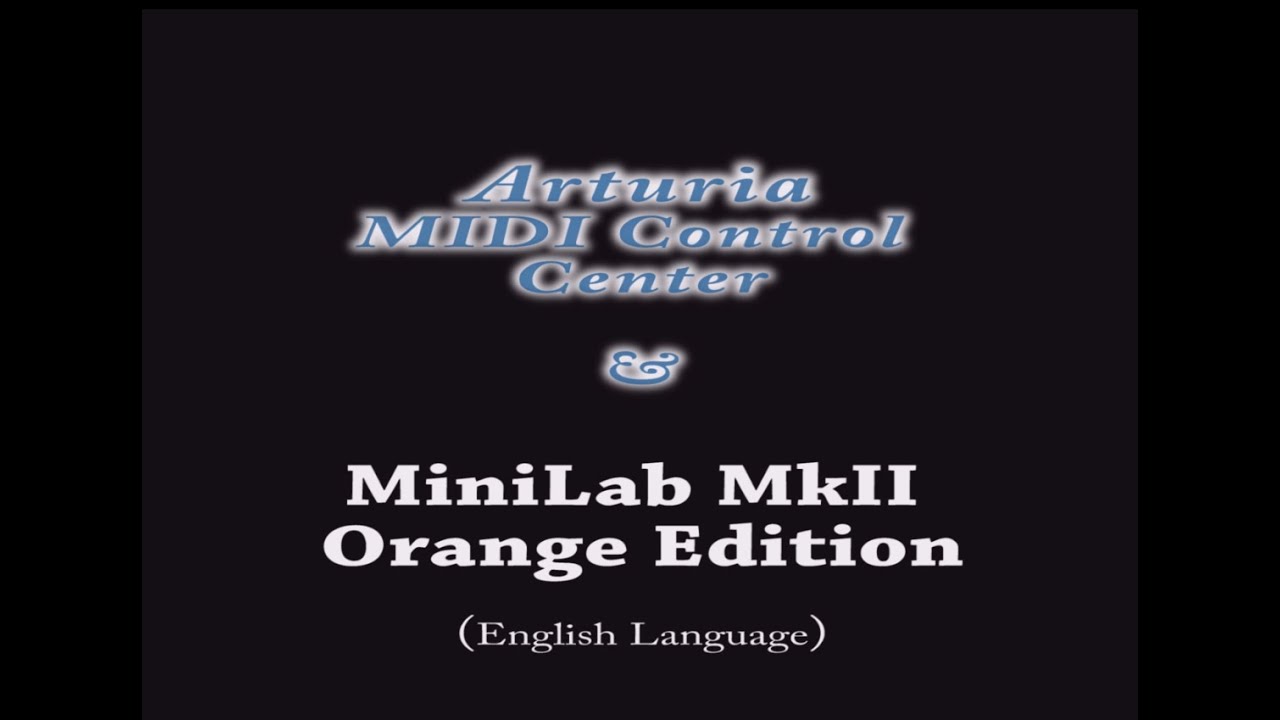 Arturia Midi Control Center & MiniLab MkII Orange Edition (by Luca Barbieri)