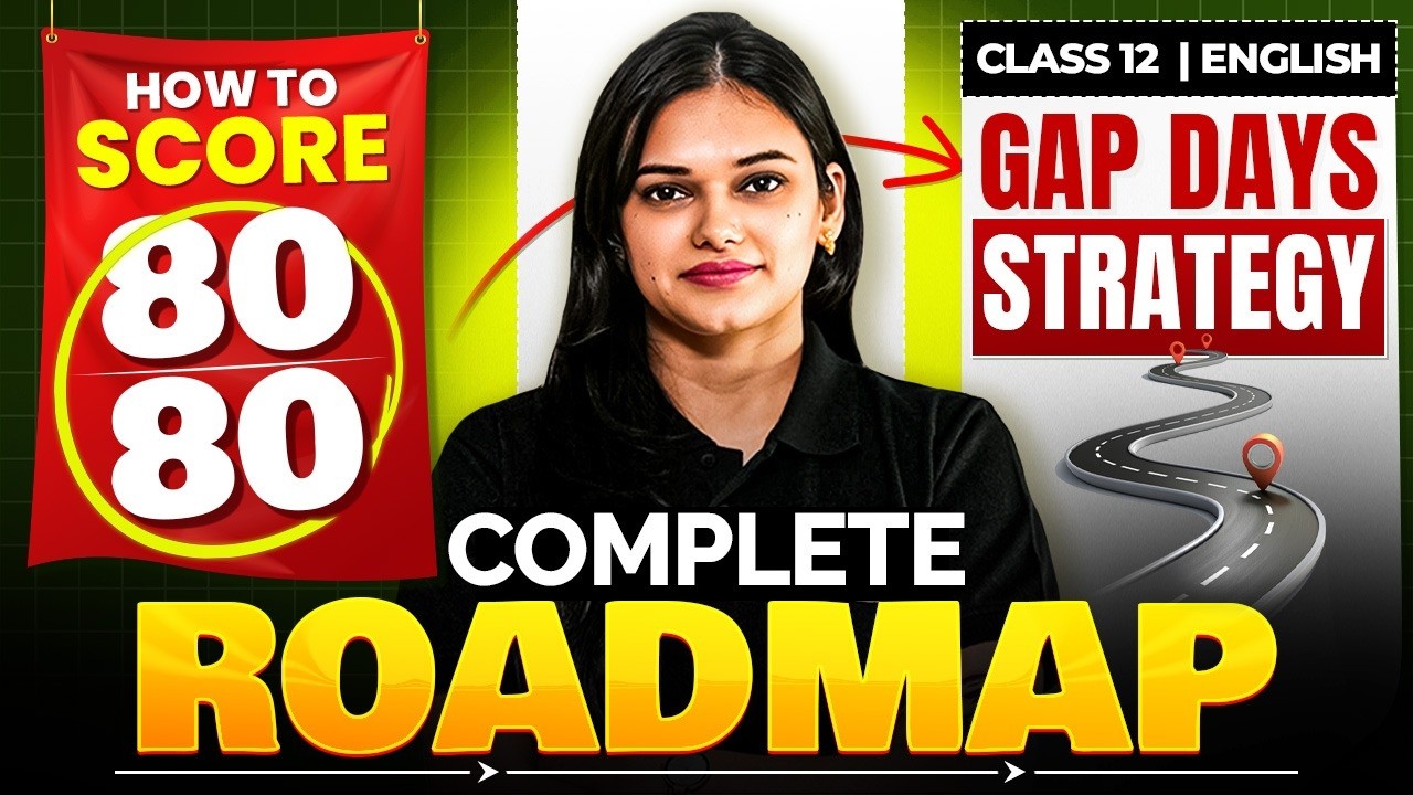 Class 12 English Board Exam 2026 | Complete Roadmap to Score 80/80 🔥 | Gap Days Master Strategy