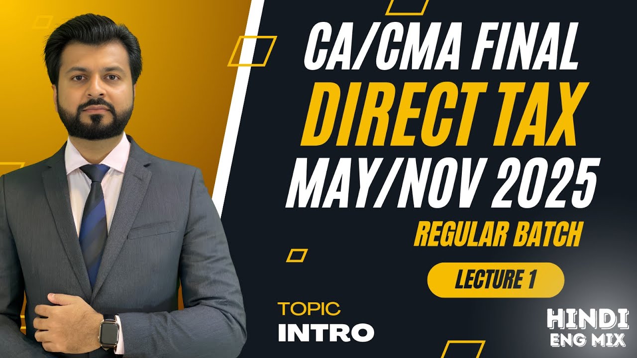 CA FINAL | DT REGULAR | MAY/NOV 2025| LECTURE 1