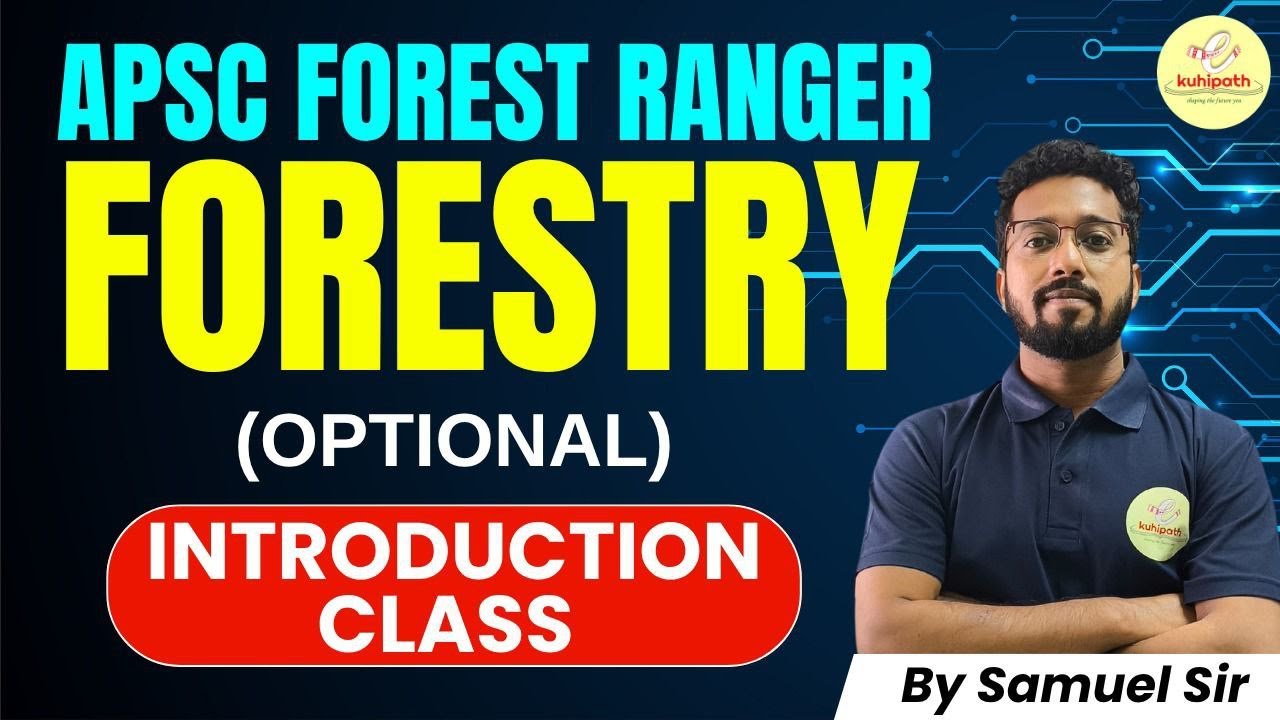 Forestry - Optional for APSC Forest Ranger / Introduction Class by Samuel Sir