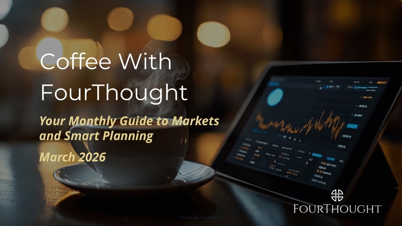 Coffee with FourThought | March 2026 | Tariffs, AI Stocks and Oil Shocks