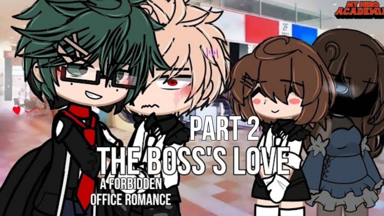 The Boss's Love ; A Forbidden office romance / PART 2 - DekuBaku GCMM / MHA/BNHA