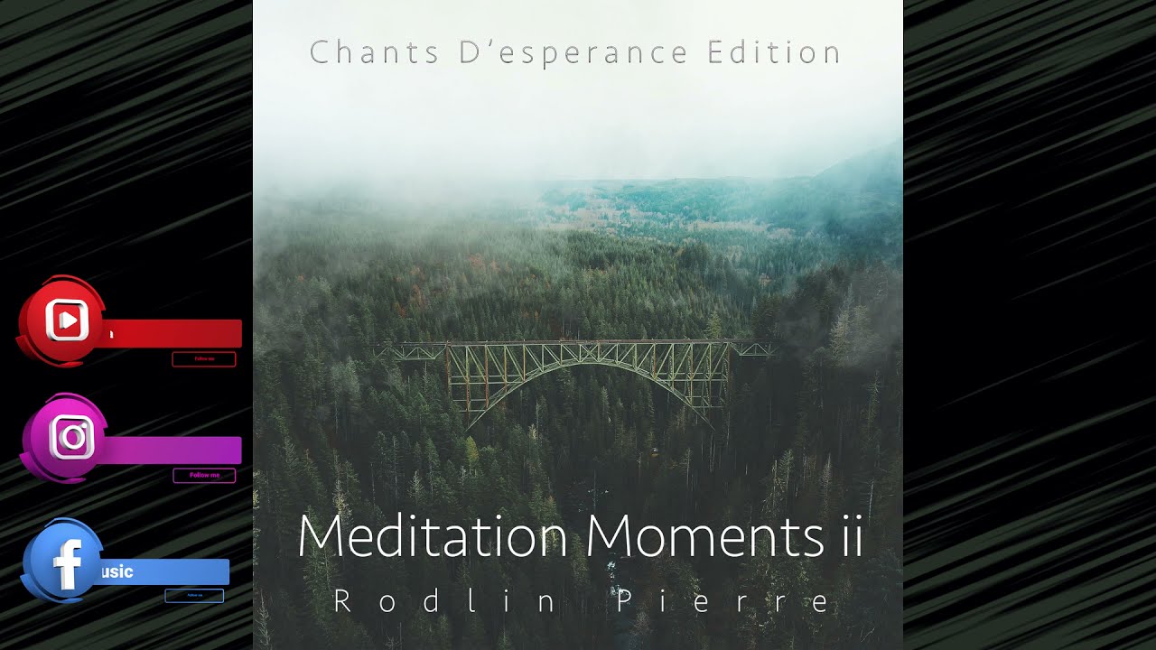 Meditation Moment 2 | Rodlin Pierre | Instrumentals | Chant Desperance | Meditate  Devotional | Pray