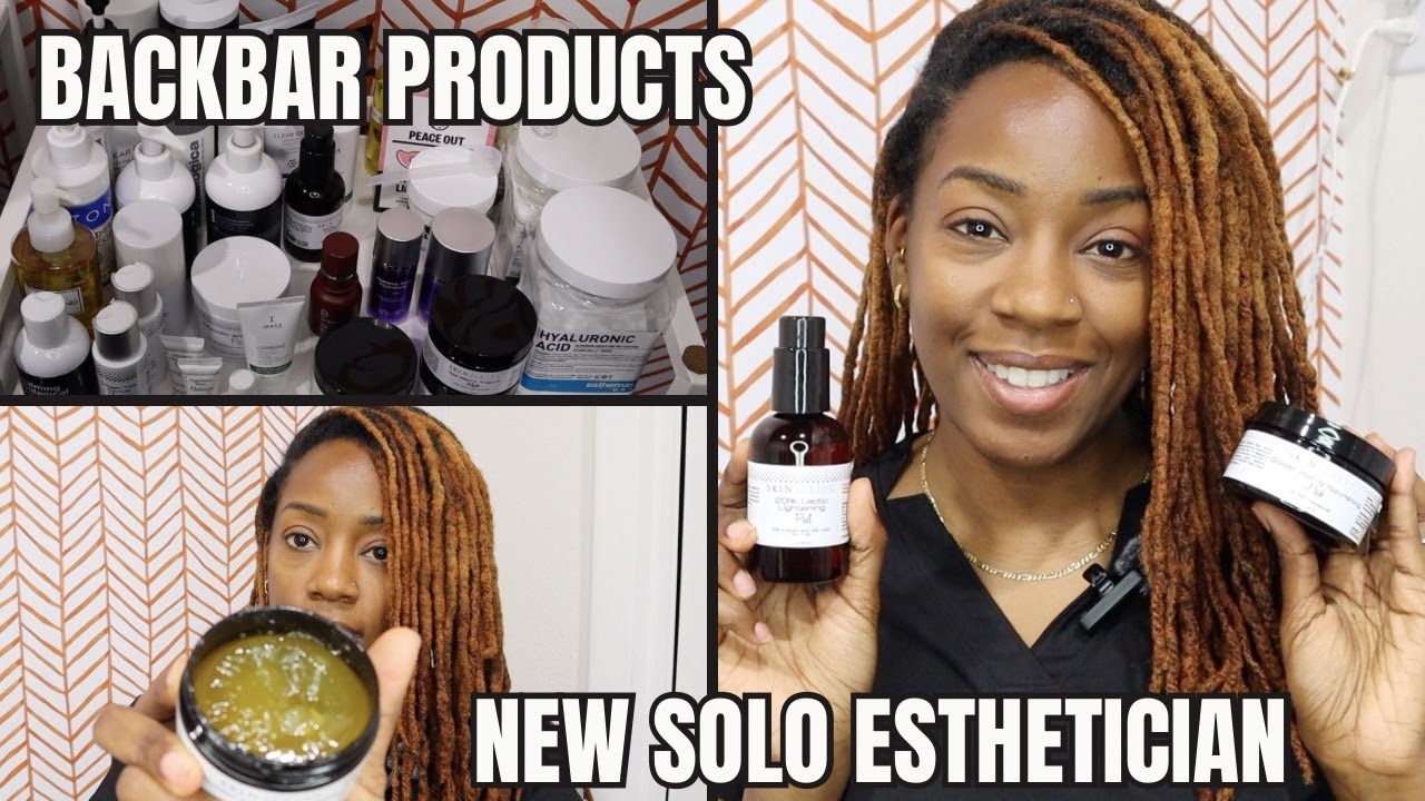 BACKBAR PRODUCTS AS A NEW SOLO ESTHETICIAN // SPRING 2024