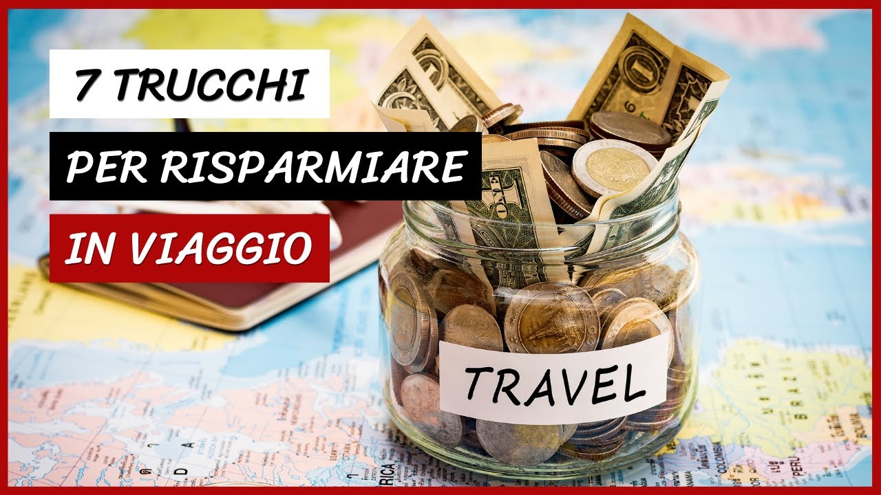 Come Viaggiare Spendendo Poco ? 7 Semplici Trucchi per Viaggi LOW COST