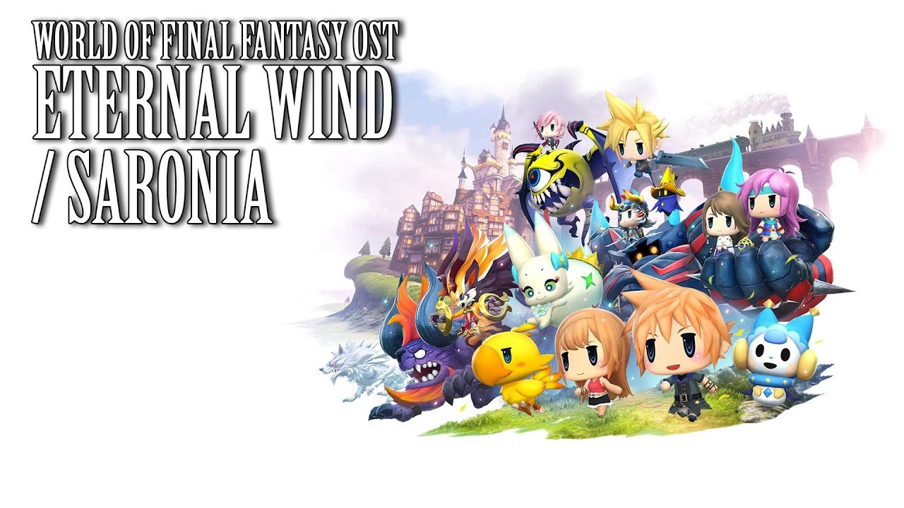 World of Final Fantasy OST FF3 Eternal Wind ( Saronia Theme )