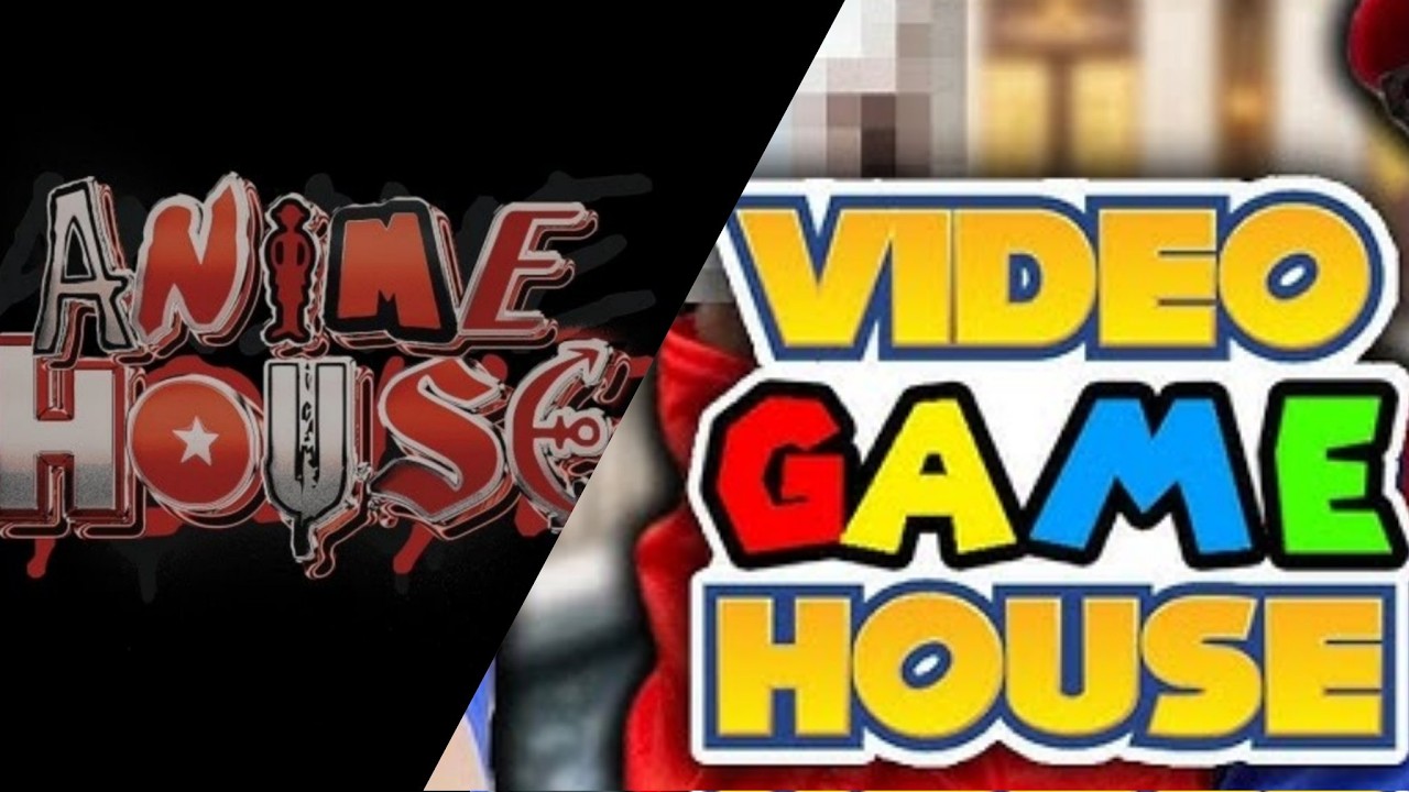 ANIME HOUSE + VIDEO GAME HOUSE [ALL]