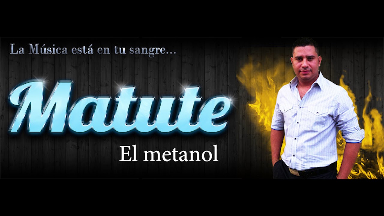 El metanol Matute