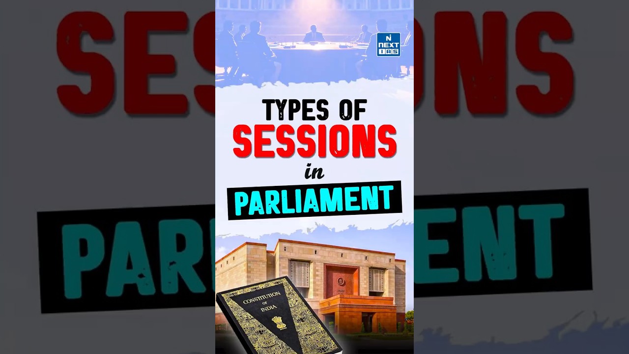 Why Does Parliament Meet in 3 Sessions? | Budget, Monsoon & Winter Explained | NEXT IAS