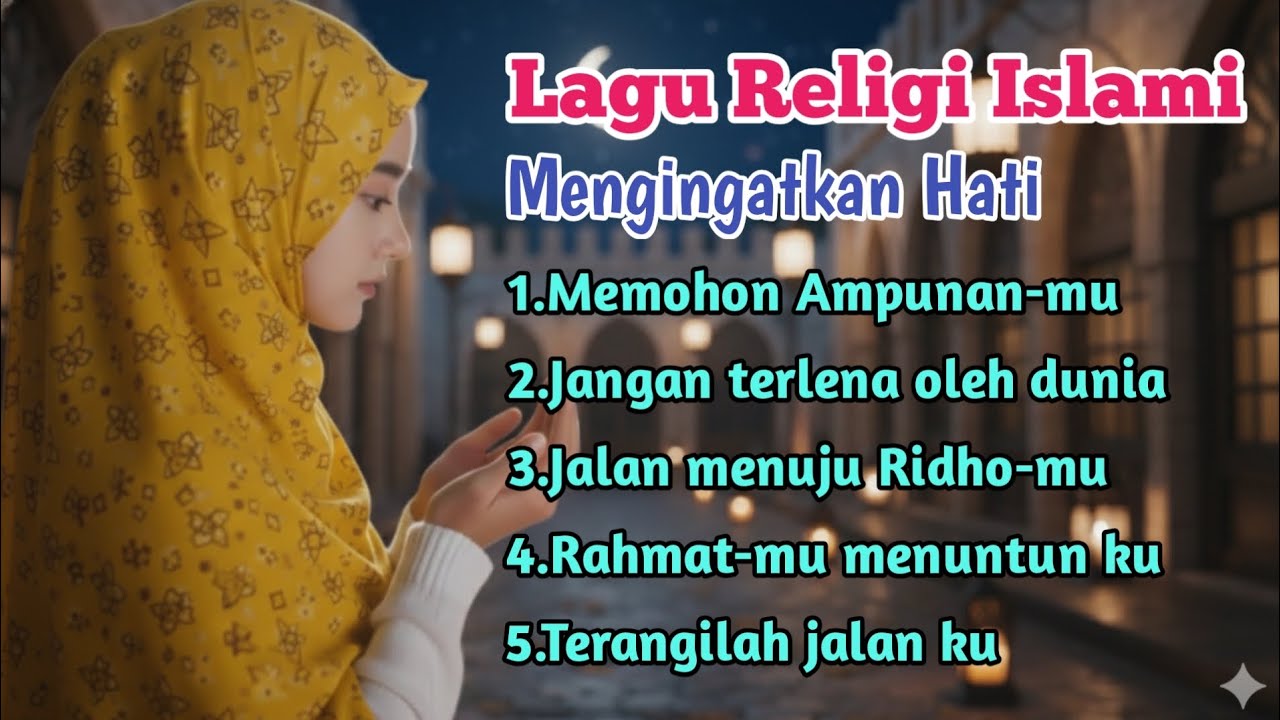 Full Album lagu religi islami terbaru mengingatkan hati ~ Memohon Ampunan-Mu