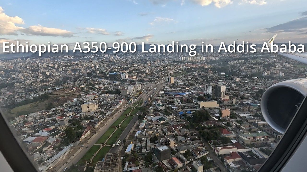 Ethiopian A350-900 Landing in Addis Ababa (ADD)