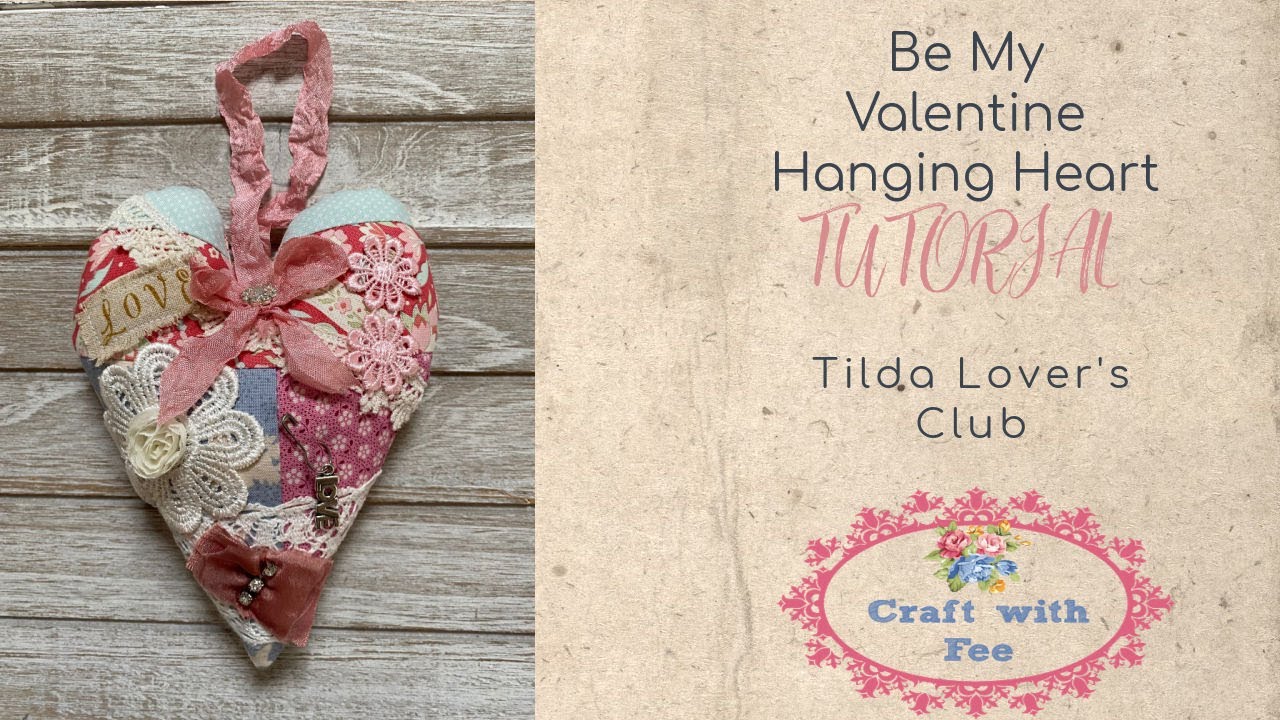 Be My Valentine Hanging Scrappy Heart Tutorial - Tilda Fabrics, Lace & Shabby