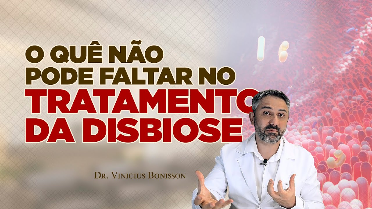 O Que Não Pode Faltar no Tratamento da Disbiose