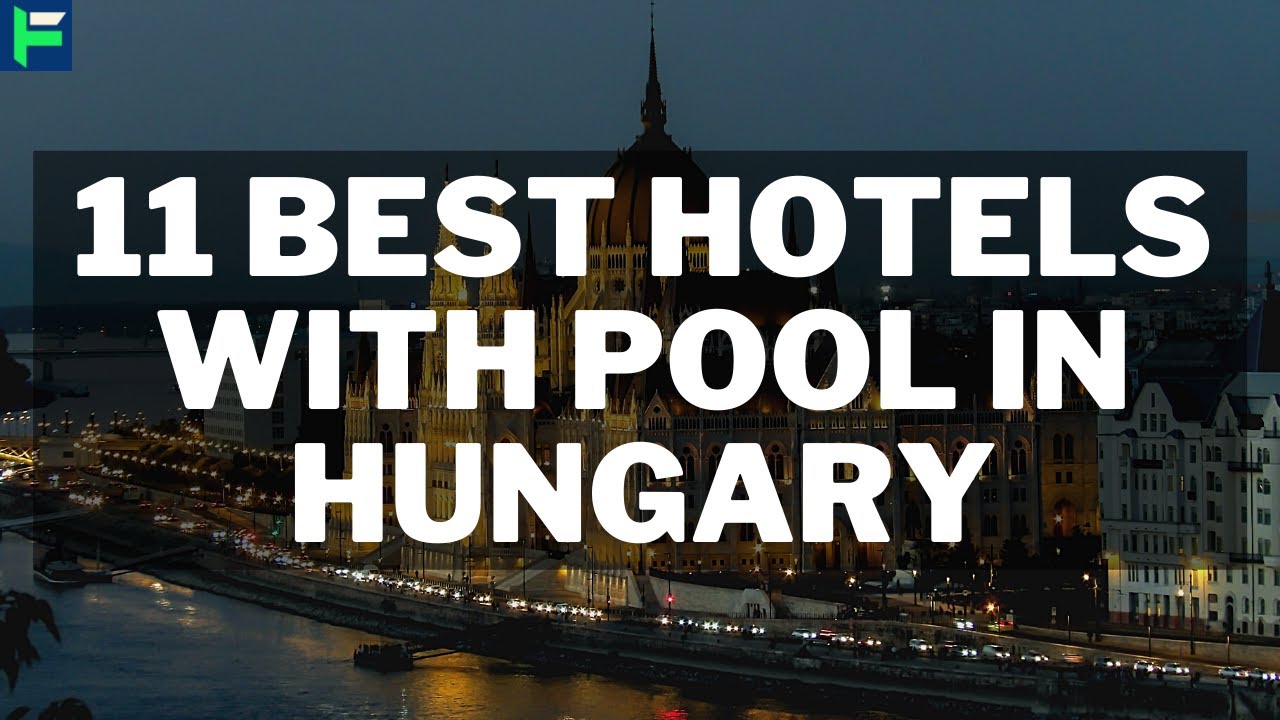 11 Best Hotels With Pool In Hungary [2025]