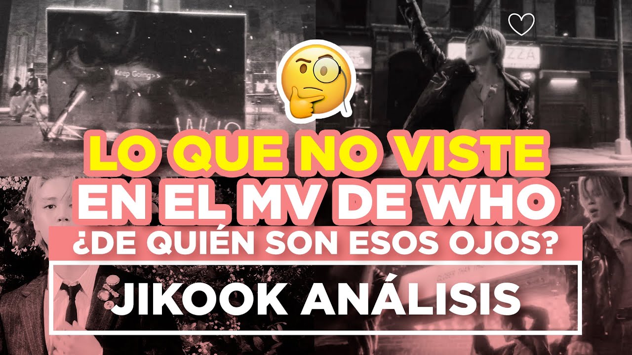 JIKOOK - LO QUE NO VISTE EN EL NUEVO VIDEO DE JIMIN WHO ¿DE QUIÉN SON LOS OJOS? (Cecilia Kookmin)