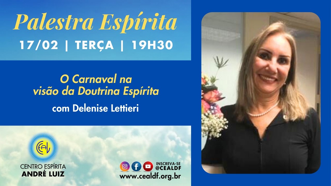 Palestra Espírita: O Carnaval na visão da Doutrina Espírita, com Delenise Lettieri