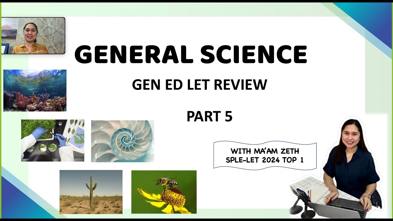 Part 5 - Gen Ed Science - Discussion with Ma'am Zeth - FREE LET REVIEW - MARCH 2025 LET EXAM
