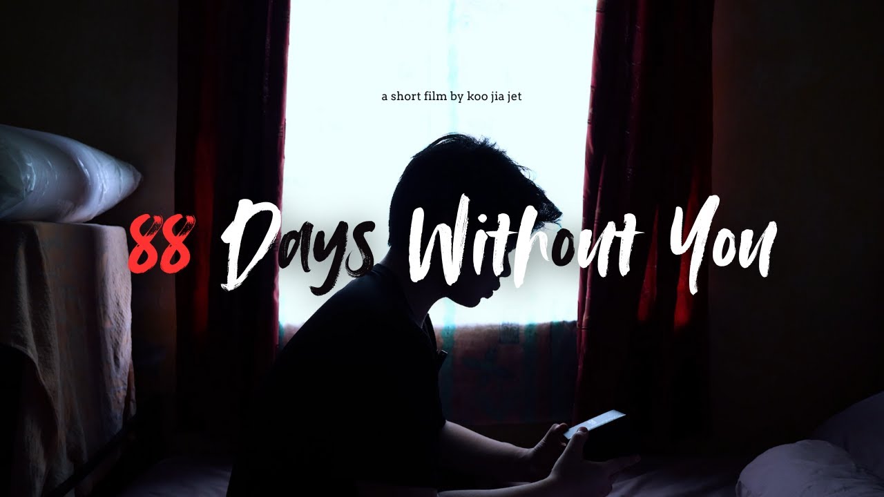 88 Days Without You | A Short Film