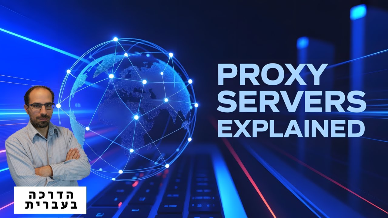 A03 - Understanding Proxy Servers | Master Online Anonymity | קורס סייבר התקפי 2026