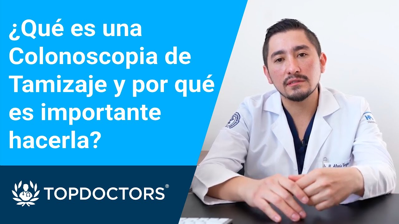&iquest;Qu&eacute; es una Colonoscopia de Tamizaje y por qu&eacute; es importante hacerla?