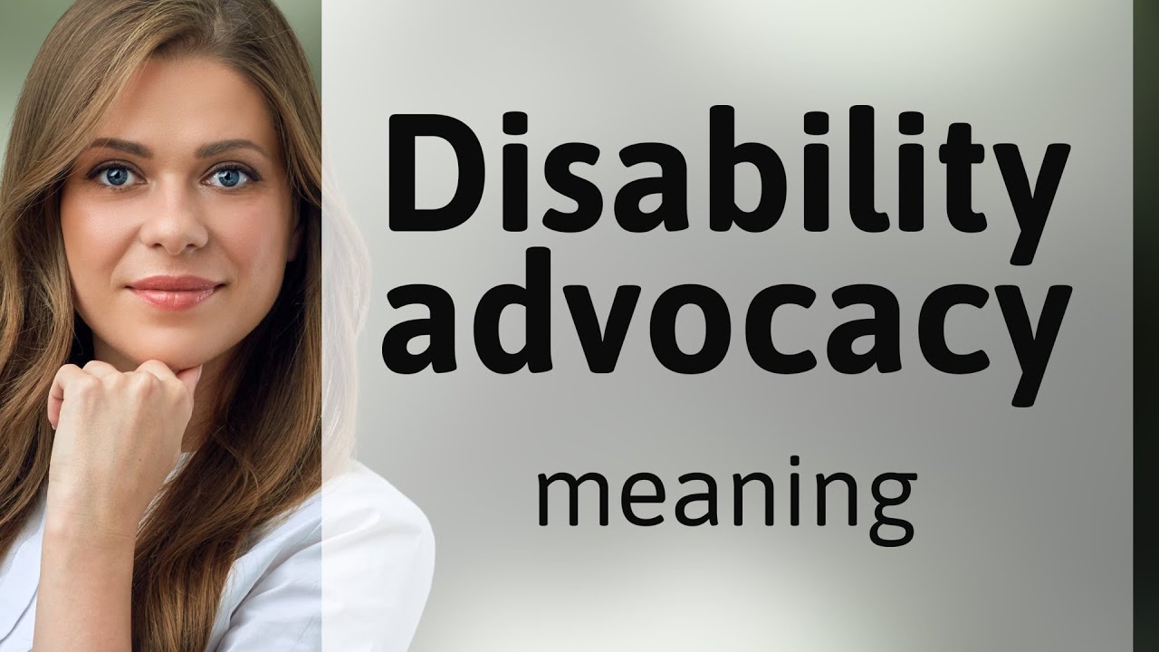 Understanding Disability Advocacy: A Guide