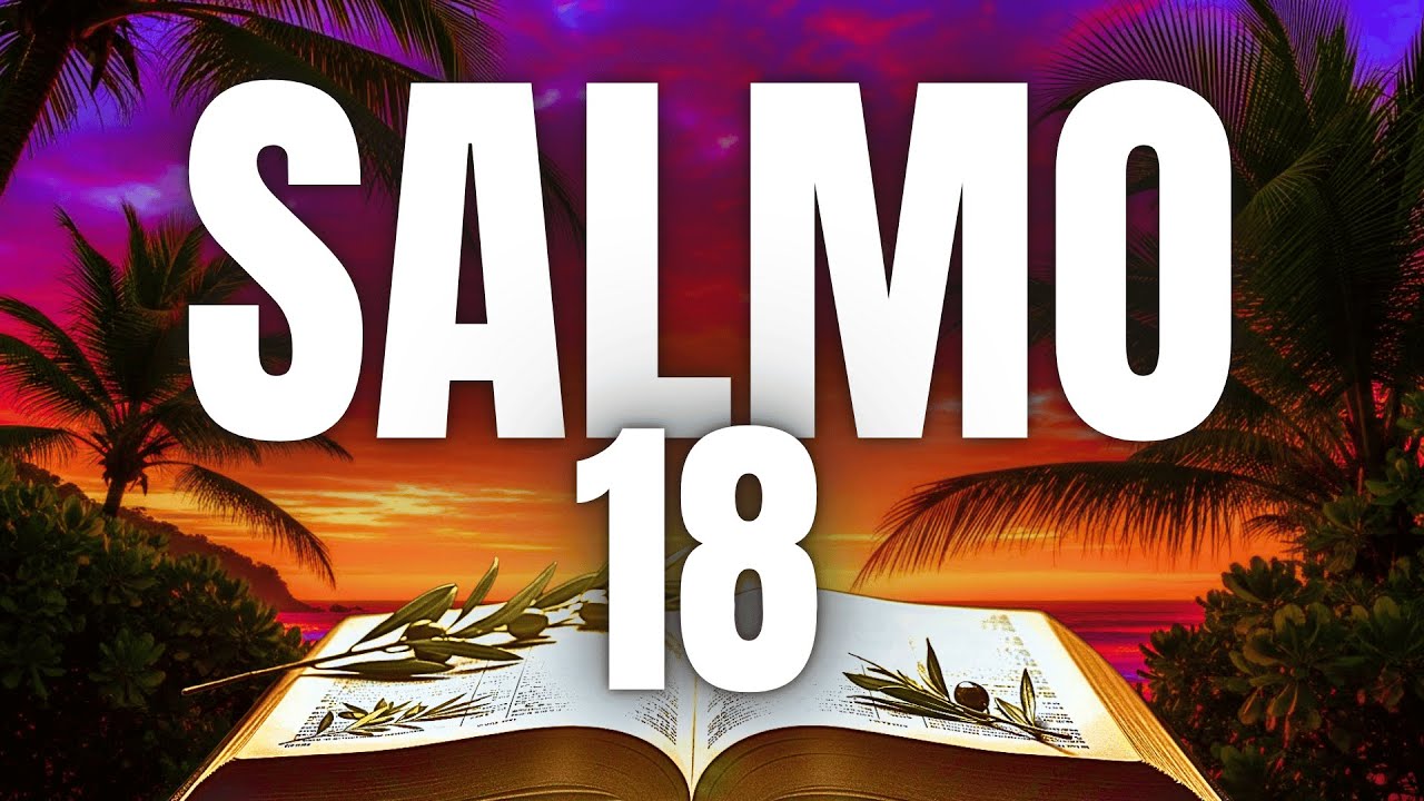 OS INIMIGOS NÃO ME DÃO MEDO, EU CONFIO NO SENHOR TODO PODEROSO I SALMO 18