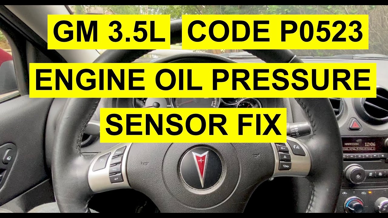 Diagnose & Replace  GM 3.5L Engine Oil Pressure Sensor (Switch)- P0523 - Pontiac G6 2004-11 3.5L  V6