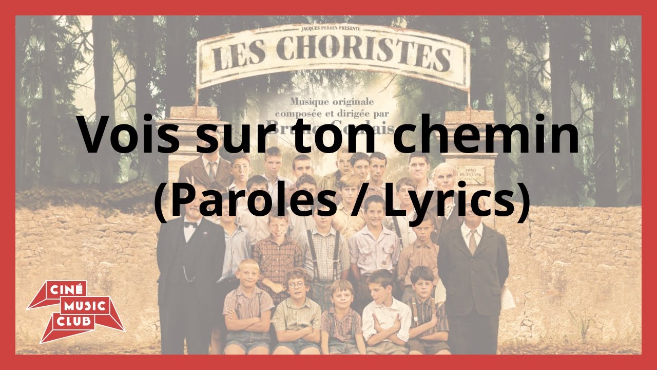Les Choristes - Vois sur ton chemin (Paroles / Lyrics Video) [Sub Eng]