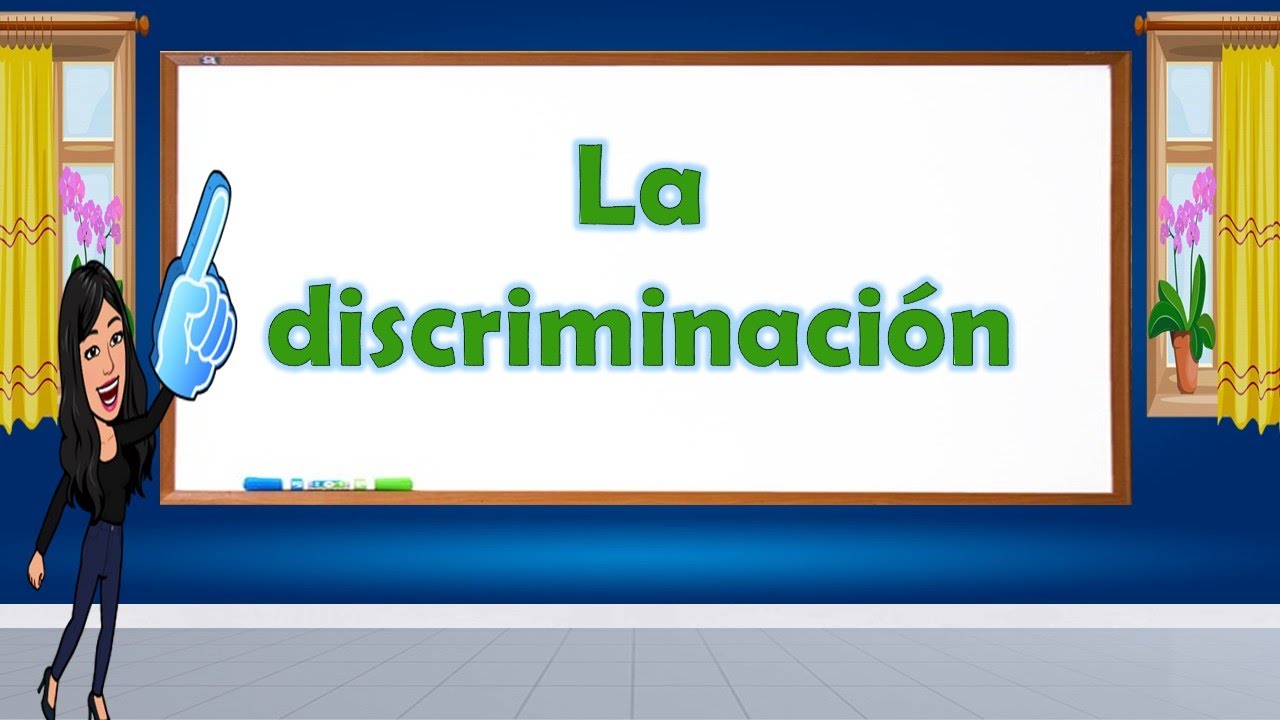 La discriminación y los tipos de discriminación