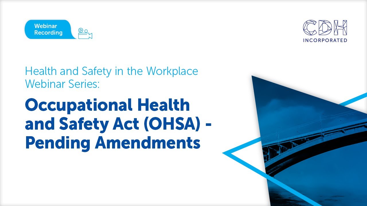 Health and Safety in the Workplace: Occupational Health and Safety Act (OHSA) - Pending Amendments