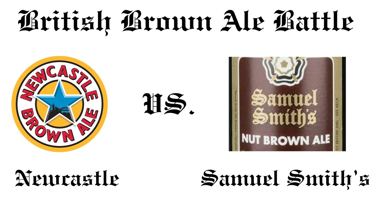  Newcastle Brown Ale vs. Samuel Smith’s Nut Brown Ale